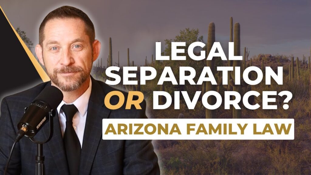 Legal Separation vs. Divorce in Arizona: What’s the Difference?