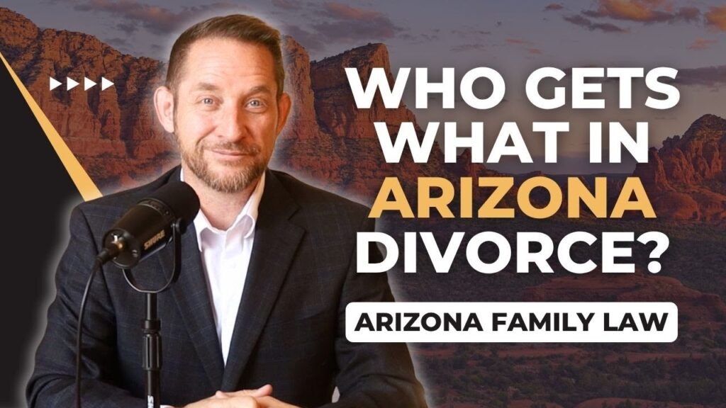 Community Property in Arizona: What You Need to Know Before Filing for Divorce